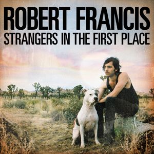 Robert Francis - Heroin Lovers (Radio Date: 25 Maggio 2012)